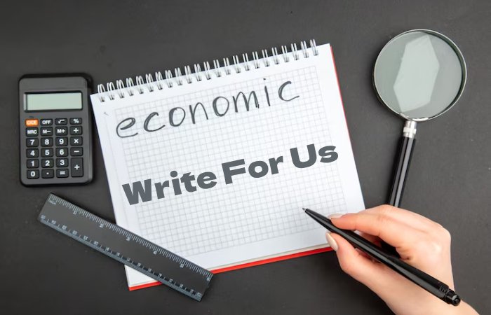 Economic Write for Us