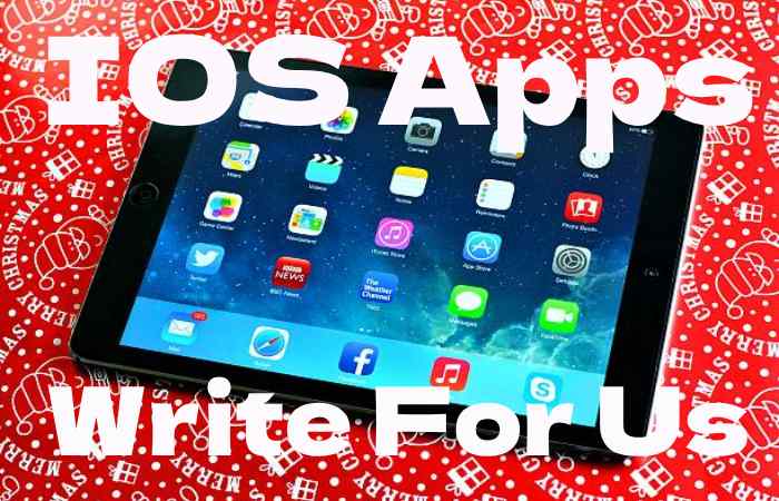 IOS Apps Write for Us