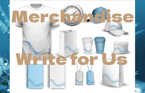 Merchandise Write for Us