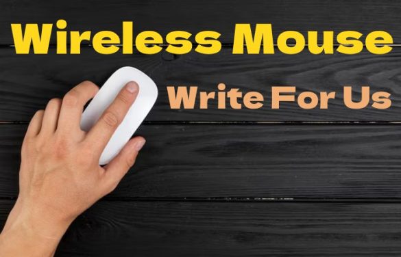 Wireless Mouse Write for Us