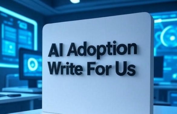 AI Adoption Write For Us