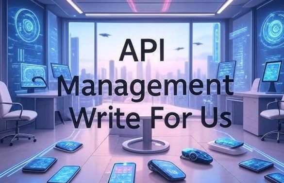 API Management Write For Us