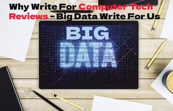 Big Data Write For Us - Guest Post, Contribute, and Submit Post