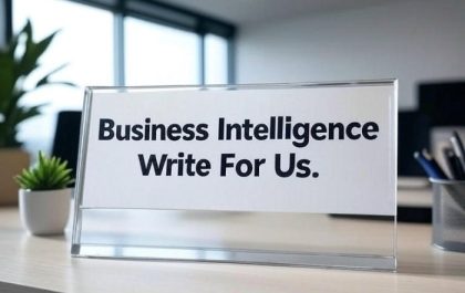 Business Intelligence Write For Us
