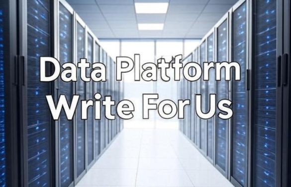 Data Platform Write For Us