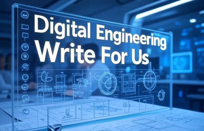 Digital Engineering Write For Us