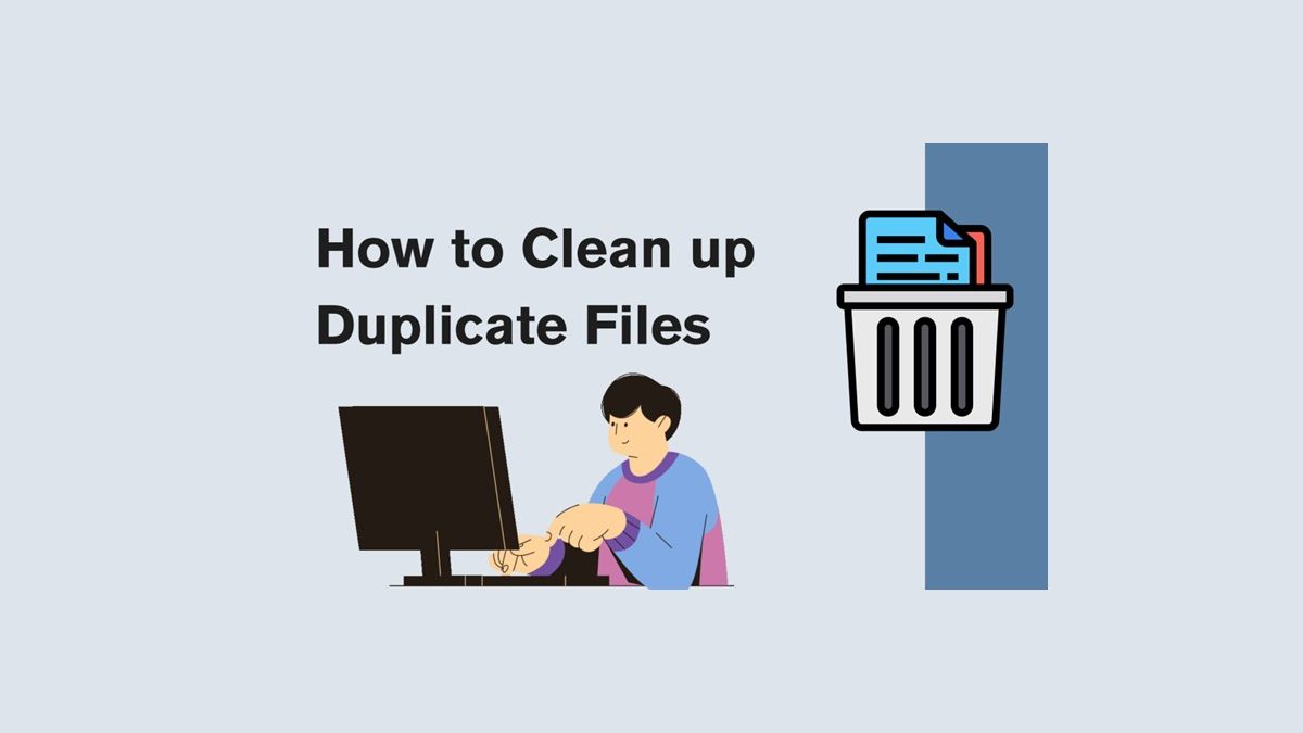 How to Clean up Duplicate Files on Computer?