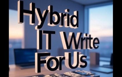 Hybrid IT Write For Us