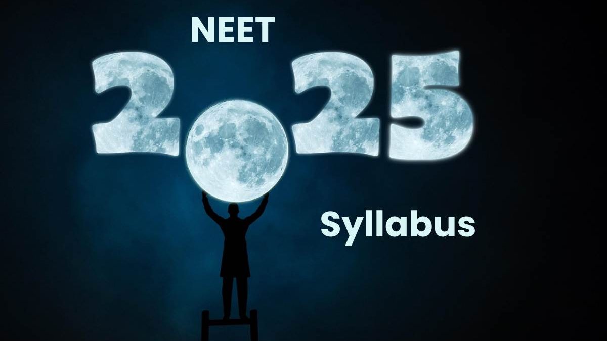 NEET 2025 Syllabus: Subject-wise Tips to plan the final revisions