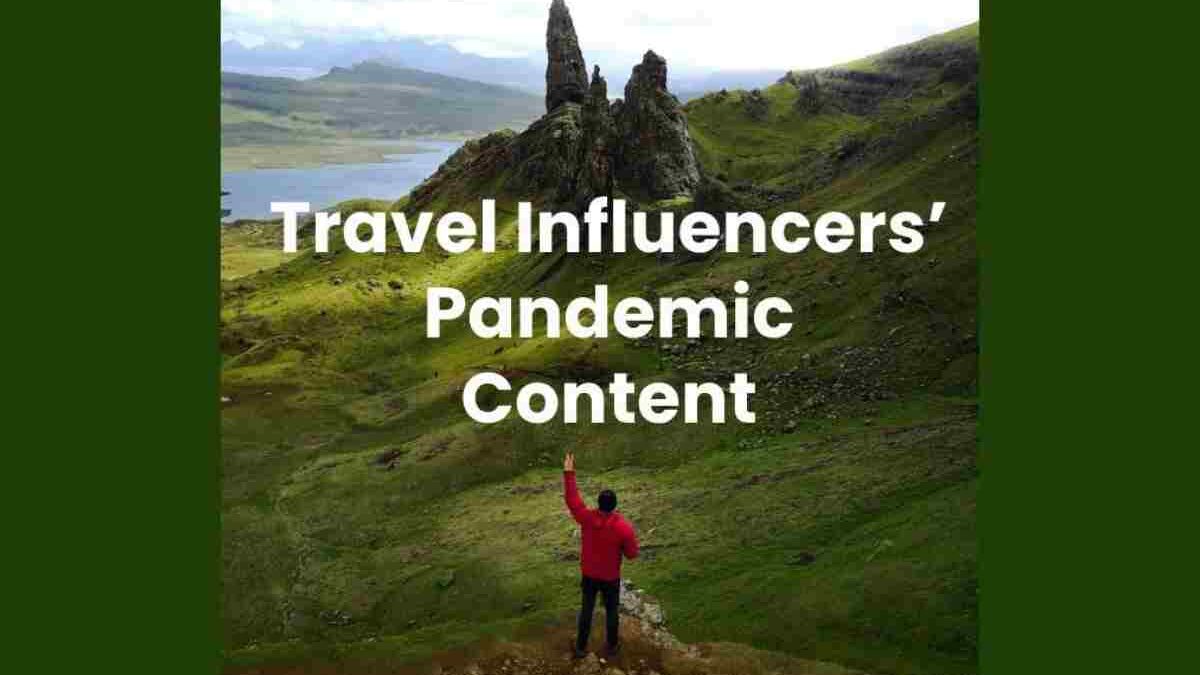 Travel Influencers’ Pandemic Content: A Look Back [2025]