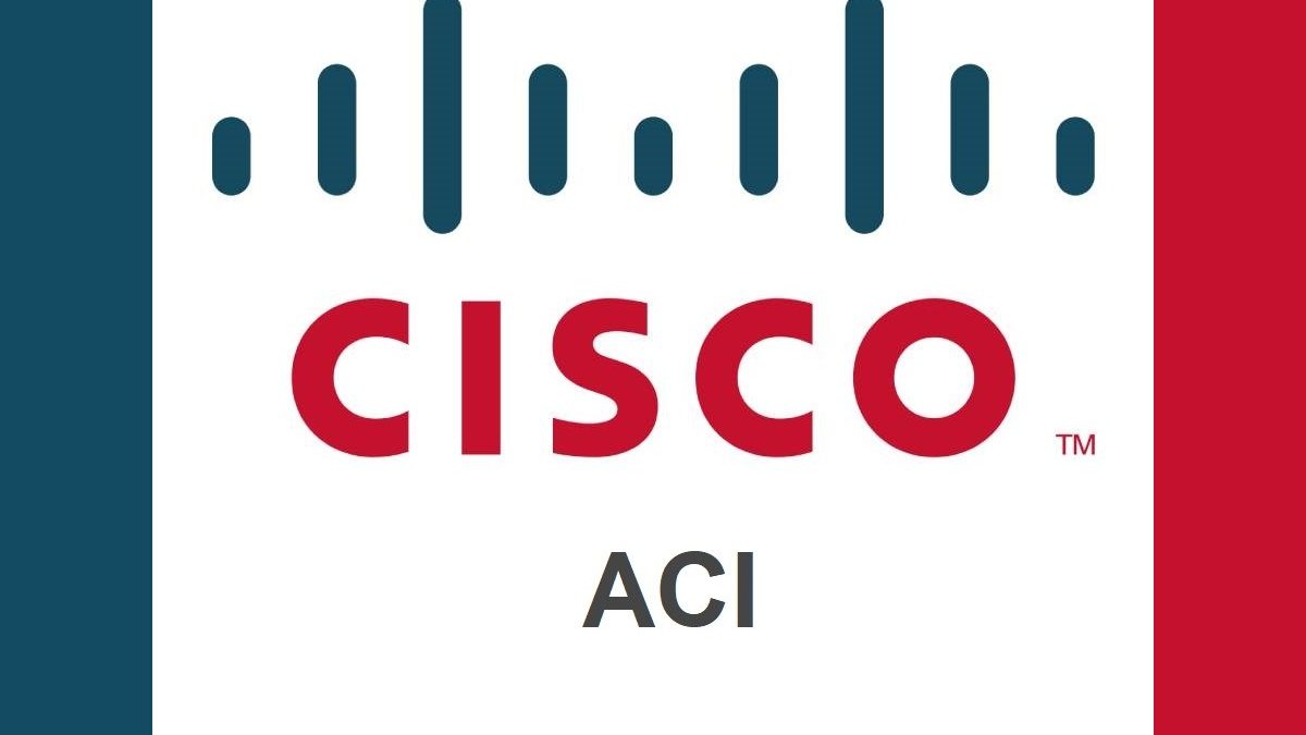 What is Cisco ACI? – Definition, Functions, Benefits and More