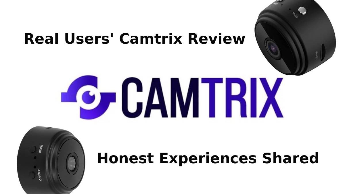 Real Users Share Their Camtrix Review Experiences