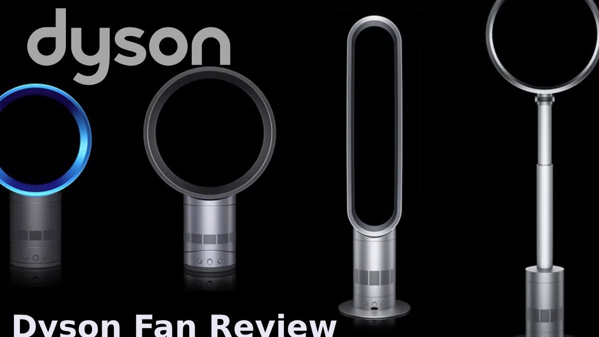 Dyson Fan Review: The Best Features You Should Know