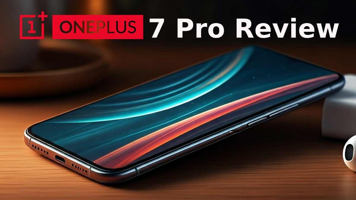 OnePlus 7 Pro Review: A Flagship Worth Your Attention