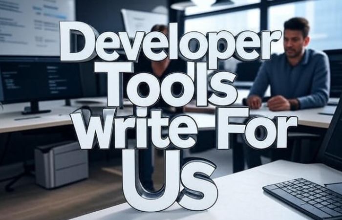 Developer Tools Write For Us
