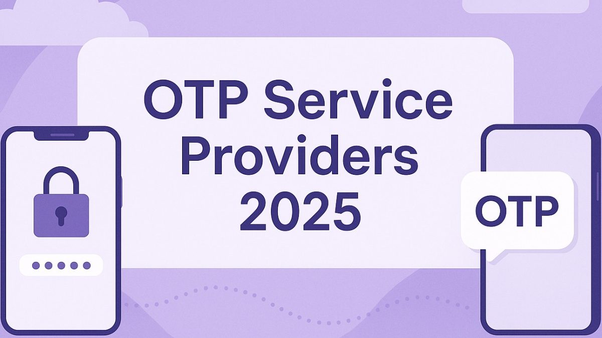 OTP Service Providers 2025: Key Features & Top Choices