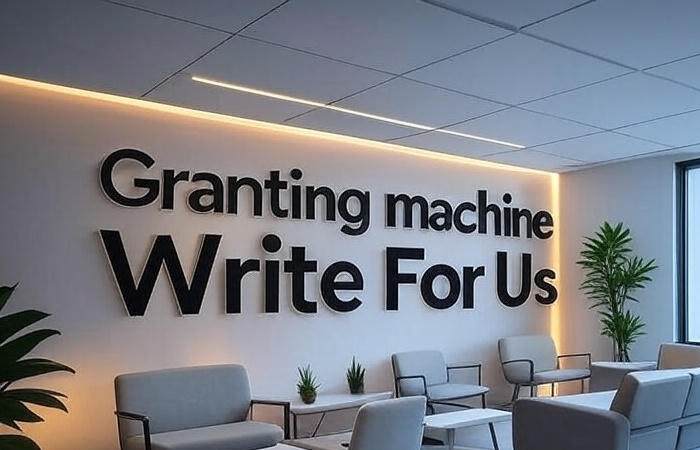 Granting Machine Write For Us