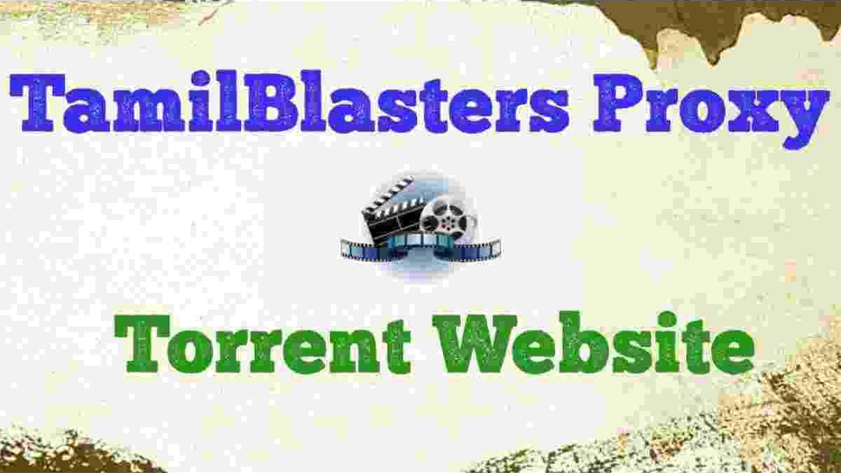 TamilBlasters Proxy: Torrent Website Alternatives in 2025