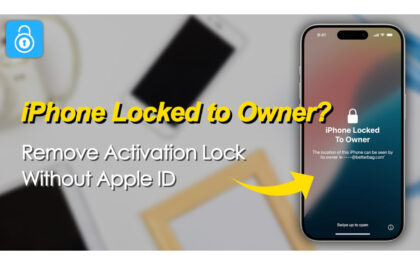 iPhone Locked to Owner? How to Remove Activation Lock Without Apple ID