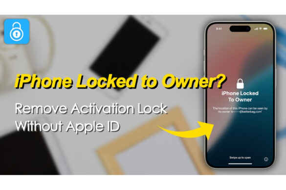 iPhone Locked to Owner? How to Remove Activation Lock Without Apple ID