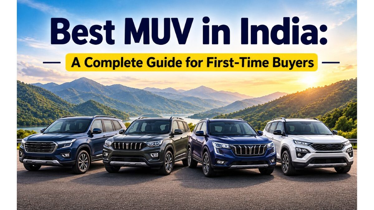 Best MUV in India: A Complete Guide for First-Time Buyers